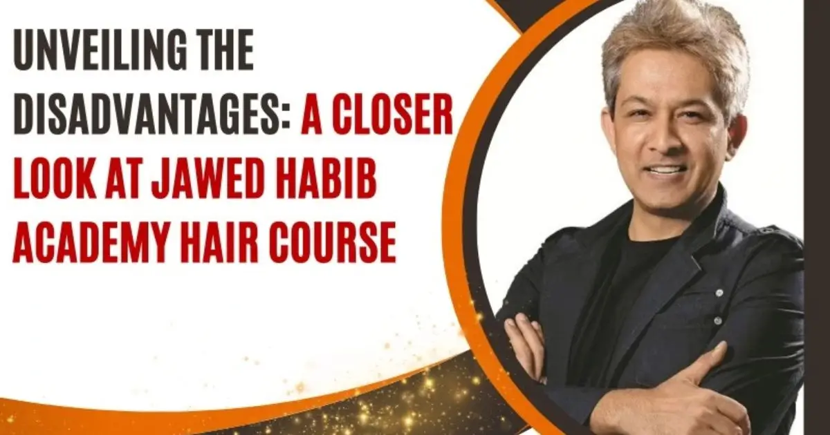 A Closer Look at Jawed Habib Academy Hair Course.